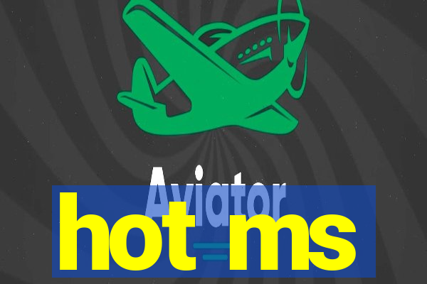 hot ms